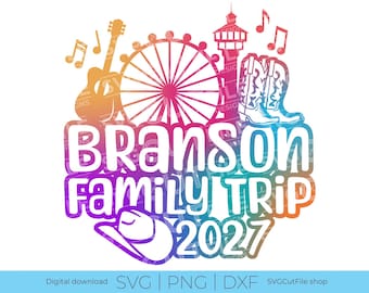 Branson svg, Branson MO svg, Branson Family Trip, png for sublimation, squad, Ozarks svg, Cricut dxf, Family Trip, 2027 vacation, Friends