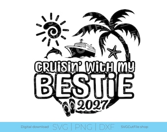 Bestie cruise svg, best friends svg, 2027 friend trip, tropical cruise svg, bestie trip, cruise ship, png for sublimation, vacation, bff