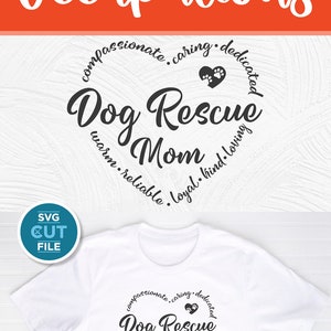 May include: A white t-shirt featuring a black circular design that reads "Dog Rescue Mom" with paw prints in a heart shape. The circle is surrounded by words describing the qualities of a dog rescue mom, such as "compassionate", "caring", "dedicated", "warm", "reliable", "loyal", "kind", and "loving".