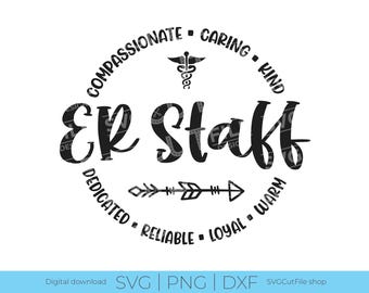 May include: Black and white graphic design with the text "ER Staff" in a stylized font. The text is surrounded by a circle with the words "Compassionate, Caring, Kind, Dedicated, Reliable, Loyal, Warm" in a smaller font.