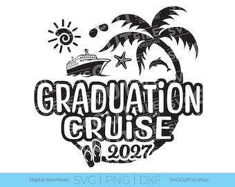 Graduation Cruise SVG, Grad trip svg, svg dxf png, 2027 svg, PNG for sublimation, beach, sunglasses, cruise vacation, Laser CNC, Holiday