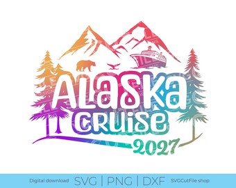 Alaska Cruise SVG, Cruise vacation, 2027 svg, Cruise ship, png for sublimation, Alaska Trip, Engraving, Laser CNC, Cricut, svg dxf