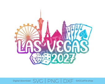 Las Vegas svg, 2027, Las Vegas svg, Vegas Girls Trip, Birthday Weekend, Crew, Vacation, gambling, Nevada, Sublimation, dxf png,  Girls Trip