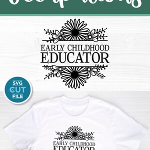 May include: A black and white digital download design for a t-shirt or other craft project. The design features a floral wreath with the text "Early Childhood Educator".