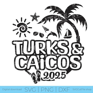 Turks and Caicos SVG, Vacation, 2025 svg, Turks and Caicos PNG, sublimation, Family Tropical Trip, Engraving, Laser CNC, Cricut, svg dxf png