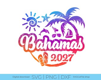 Bahamas SVG, Bahamas Urlaub, 2027 svg, Bahama PNG, png für Sublimation, Familie Tropical Trip, Gravur, Laser CNC, Cricut, svg dxf png