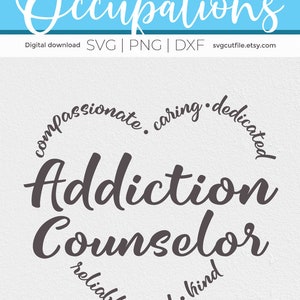 May include: A digital download of a graphic design for an Addiction Counselor. The design features the words "Addiction Counselor" in a large, cursive font. The words "compassionate, caring, dedicated, reliable, loyal, kind" are written in a smaller, cursive font around the outside of the design.