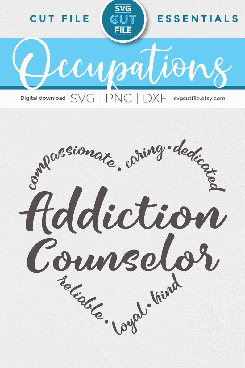 May include: A digital download of a graphic design for an Addiction Counselor. The design features the words "Addiction Counselor" in a large, cursive font. The words "compassionate, caring, dedicated, reliable, loyal, kind" are written in a smaller, cursive font around the outside of the design.