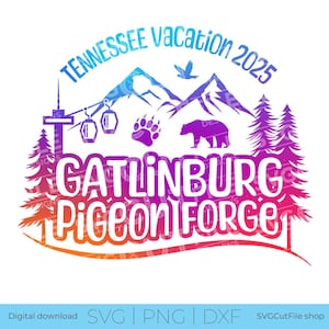 Gatlinburg Tennessee svg, Pigeon Forge svg, Family Vacation SVG, 2025 Girls vacation, Friends, TN crew svg, sublimation, squad, png dxf