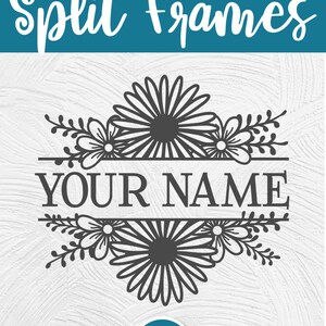 May include: A black and white split frame design with a floral motif. The design includes two large daisy-like flowers with smaller flowers and leaves. The text "YOUR NAME" is centered between the flowers.