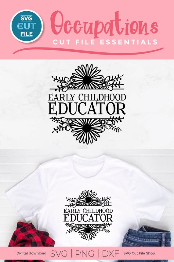 Early childhood educator svg, teacher, Prek Teacher, ece svg, ece teacher dxf, early learning, daycare png, floral split frame, flowers svg