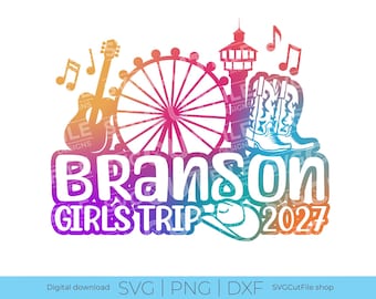 Branson Girls Trip svg, 2027, Branson MO svg, crew svg, png sublimation, squad, Ozarks svg, Cricut dxf, Family Trip SVG, vacation, Friends
