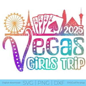 Las Vegas Girls Trip svg, 2025, Las Vegas svg, Vegas Girls Trip, Weekend di compleanno, Equipaggio, Vacanza, gioco d'azzardo, Nevada, Sublimazione, dxf png