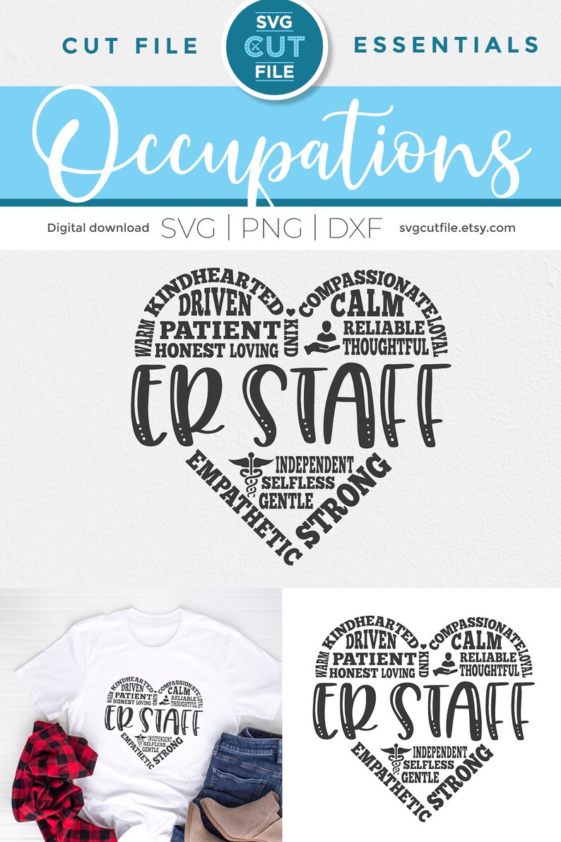 May include: A digital SVG cut file design featuring the words "ER STAFF" in a heart shape, surrounded by words like "compassionate" and "strong." The design is shown on a white t-shirt and is available for digital download.