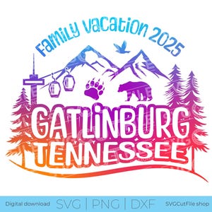 Gatlinburg Tennessee svg, familievakantie SVG, 2025 meisjes vakantie, vrienden, TN crew svg, png voor sublimatie, ploeg, Cricut, svg dxf