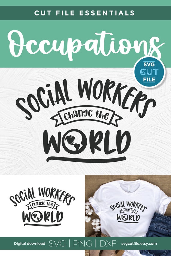 Social Services svg Social Worker Change The World svg Social Work svg Services Gift Idea SVG PNG dxf & jpeg Print Ready Files