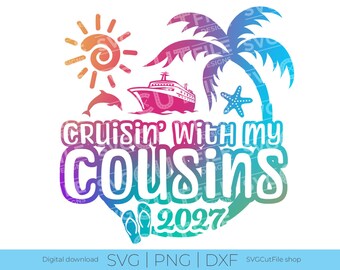 Cousin-Kreuzfahrt SVG, 2027 svg, Schiff, Kreuzfahrt mit meinen Cousins, PNG für Sublimation, Cousinen-Trip, Mädelsurlaub, Cricut, svg dxf, Kreuzfahrtcrew