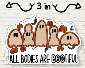 Spooky Sticker: All Bodies Are BOOtiful! Ghosties Proclaiming That We Are All Beautiful Despite Our Size and Shape. Happy Halloween Sticker!