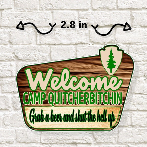 Sticker: Welcome To Camp Quitcherbitchin, Grab A Beer And Shut The Hell Up. Park Service Sign Styled Sticker. Funny And Snarky Decal