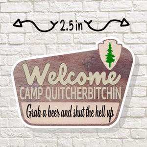 Funny Camping Sticker, Camp Quitcherbitchin Decal, Sarcastic Outdoor Gift, Beer Lover Art, Funny RV Decor, Camping Humor Vinyl Sticker