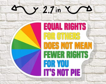 Equal Rights It's Not Pie Sticker, Funny LGBTQ Pride Vinyl Decal, Snarky Queer Activist Gift, Rainbow Pie Chart