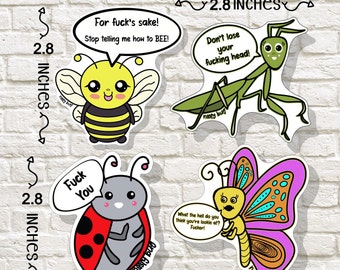 Stickers: Nasty Bugs. Lady Bug, Butterfly. Praying Mantis. All have something nasty to say. Profanity included! Get all 3 for less!