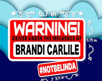 Driver Under the Influence of Indigo Girls or Brandi Carlile Bumper Sticker – Funny Music Car Decal with Optional #NotBelinda