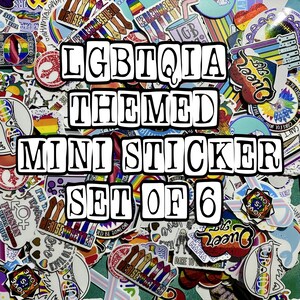 May include: A collection of colorful stickers featuring various designs and symbols, with the text LGBTQIA THEMED MINI STICKER SET OF 6 overlaid in the center. The stickers display diverse shapes, patterns, and rainbow-colored motifs throughout.