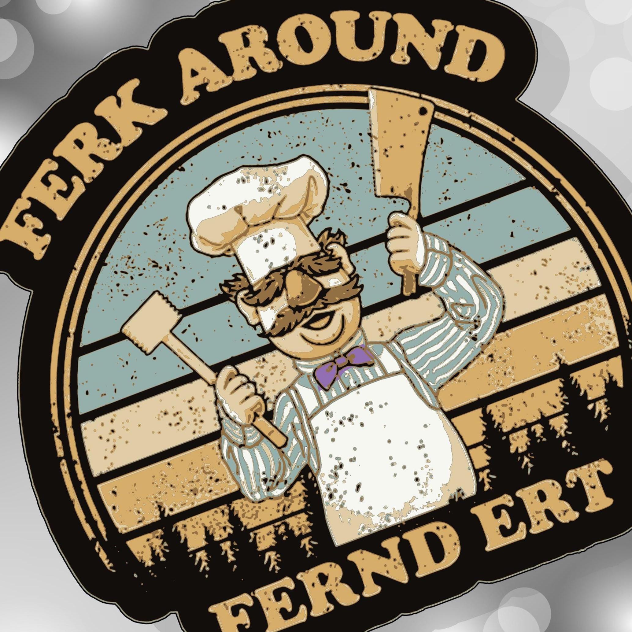 Swedish Chef “ferk Around Fernd Ert” Sticker | Funny Muppet-inspired ...