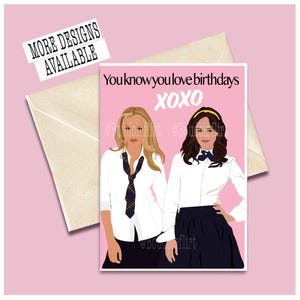 Carte de voeux d'anniversaire personnalisée Gossip Gurl Blair & Serena pour fille meilleure amie-série télévisée impression poster xoxo Chuck Waldorf Bass cadeau