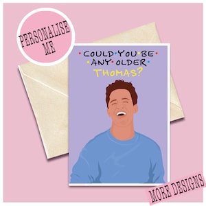 Tarjeta de cumpleaños del programa de televisión Chandler Friends: ¿Podrías ser mayor? La tarjeta en la que Rachel cumple 30 años a cualquier edad. - Funny Ross Matthew Perry Bing
