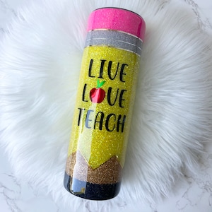 Live Love Teach Tumbler, Teacher Tumbler, Pencil Tumbler, Teacher Appreciation Tumbler, Teacher Appreciation Gift, Teacher Mug, Teacher Cup