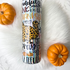 Thanksgiving Tumbler,  Holographic Thanksgiving Tumbler, Holographic Thanksgiving Tumbler, Thanksgiving Cup, Thanksgiving Gift, Thanksgiving