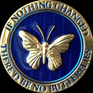 If Nothing Changed There'd Be No Butterflies Blue Gold Plated Medallion Coin
