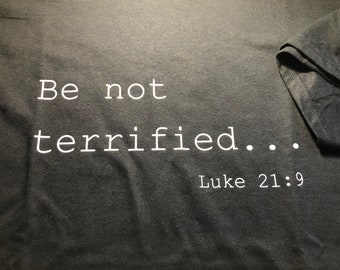 Be not terrified T-shirt