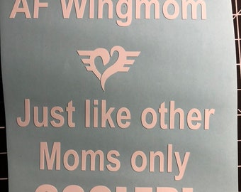 I’m an AF Wingmom vinyl window decal