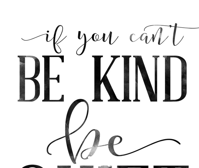 If You Can t Be Kind Be Quiet Wall Decor PRINTABLE ART Etsy
