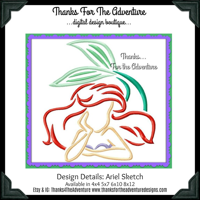 May include: An Ariel sketch design with red hair, a purple top, and a green tail. The design is outlined in a light tan color and is on a white background with a green and purple border. The text "Thanks For The Adventure" is at the top.