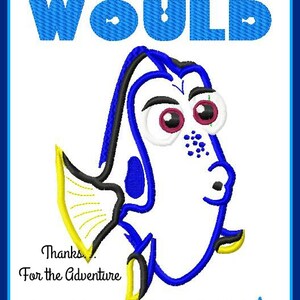 What Would Dory Do? from Finding Dory Applique Digital Embroidery Machine Design File 5x7 6x10