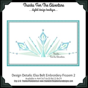 May include: Elsa belt embroidery design featuring a snowflake with blue and green accents. The design is available in multiple sizes, including 4x4, 5x7, 6x10, 8x12, and 8x14 inches. The text "Thanks... For the Adventure" is included in the design.