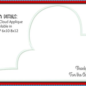 May include: A white cloud applique design for a Toy Story themed project. The design is available in sizes 4x4, 5x7, 6x10, 8x12 inches.