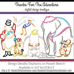 Puede incluir: Un diseño de bordado digital que presenta un dibujo lineal de un elefante, un pájaro, un ratón y un hombre con un sombrero de copa. El diseño se titula "Elephants on Parade Sketch" y está disponible en los tamaños 5x7, 6x10, 8x12. El texto "Thanks For The Adventure" también está incluido en el diseño.