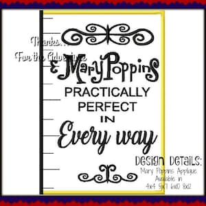 Puede incluir: Diseño de bordado en blanco y negro con el texto "& Mary Poppins  Practically Perfect In Every Way". El diseño también incluye remolinos decorativos. Detalles del diseño a continuación: Aplique Mary Poppins Disponible en 4x4 5x7 6x10 8x12.