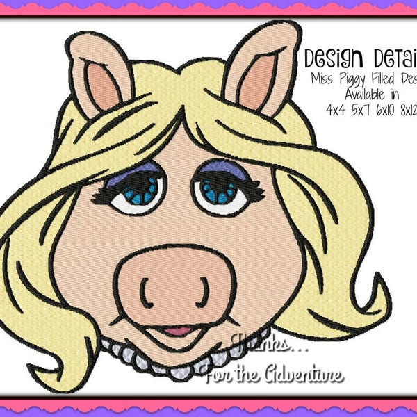 The Muppets Miss Piggy Filled Digital Embroidery Machine Design File 4x4 5x7 6x10 8x12