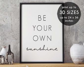 Be Your Own Sunshine, gift for her, quote wall art, poster, art, print, motivational quotes, printable quote, quote printable, 8IQ