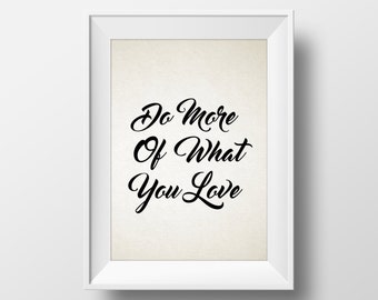 Do More Of What You Love -  Art Print Wall Poster, Inspirational Quotes Motivational Art, Typography Office Art, Home Decor