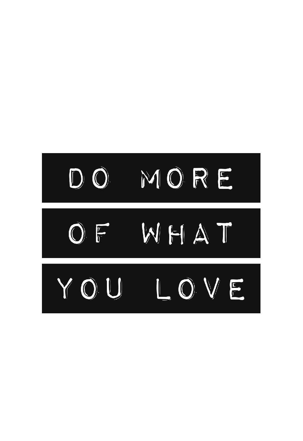 Do More of What You Love