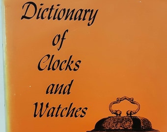 Dictionary of Clocks and Watches by Eric Bruton