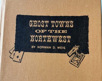 Ghost Towns Of The Northwest