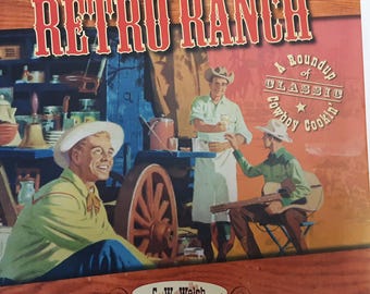 Retro Ranch A Roundup of Classic Cowboy Cookin'
